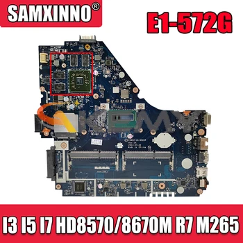 LA-9531P E1-572 Motherboard HD8570M HD8670M R7 M265 GPU I3 I5, I7 PROCESOR, Za Acer Aspire E1-572 E1-572G Prenosni računalnik z matično ploščo mainboard