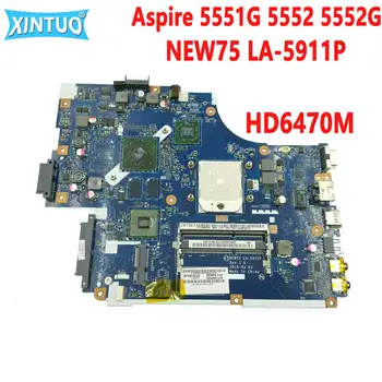 Primerna za Acer aspire 5551G 5552 5552G prenosni računalnik z matično ploščo NEW75 LA-5911P MBWVE02001 motherboard DDR3 HD6470M 1GB 100% testirani